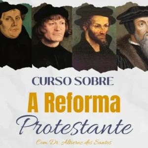 História da Igreja: A Reforma Protestante