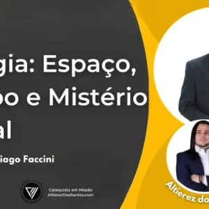 Liturgia: Espaço, Tempo e Mistério Pascal